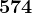 574