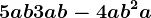 5ab + 3ab - 4ab^2 + a
