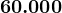 60.000