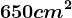 650 cm^2