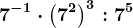 7^-1\cdot \left ( 7^2 \right )^3: 7^5