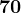 70