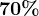 70%