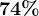74%