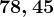 78,45