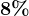 8%