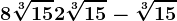 8\sqrt[3]15+2\sqrt[3]15-\sqrt[3]15