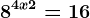 8^4x+2=16