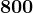 800