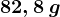 82,8\: g
