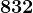 832