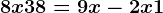 8x + 3 + 8 = 9x - 2x + 1