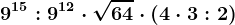 9^15:9^12\cdot \sqrt64\cdot (4\cdot 3:2)