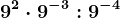 9^2\cdot 9^-3:9^-4