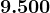 9.500