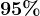 95%