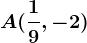 A(\frac19,-2)