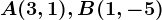 A(3,1),B(1,-5)