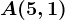 A(5,1)