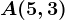 A(5,3)