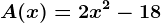A(x)=2x^2-18