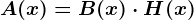 A(x)=B(x)\cdot H(x)