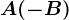 A+(-B)