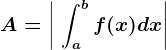 A=\left | \ \inta^b f(x)dx \right |