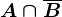 A\cap \overlineB