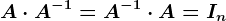 A\cdot A^-1=A^-1\cdot A=In