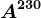 A^230
