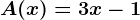 A (x) = 3x -1