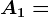 A1=