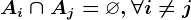 Ai\cap Aj=\varnothing,\forall i\neq j