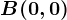B(0,0)