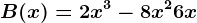 B(x)=2x^3-8x^2+6x