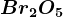 Br2O5