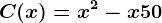 C(x)=x^2-x+50