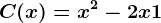 C(x) = x^2-2x + 1