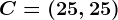 C=(25,25)