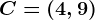 C=(4,9)