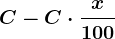 C - C\cdot \fracx100