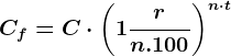 Cf = C \cdot \left ( 1 + \fracrn.100 \right )^n\cdot t