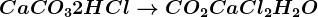 CaCO3 + 2HCl --> CO2 + CaCl2 + H2O