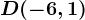 D(-6,1)