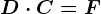 D\cdot C=F