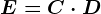 E=C\cdot D