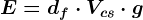 E = df\cdot Vcs\cdot g