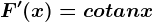 F'(x)=cotanx