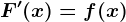 F'(x)=f(x)